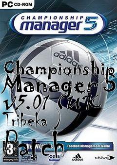 Box art for Championship Manager 5 v5.01 (UK Tribeka ) Patch