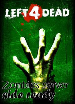 Box art for Zombies server side ready