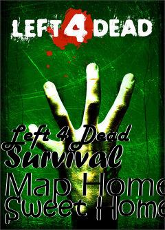 Box art for Left 4 Dead Survival Map Home Sweet Home
