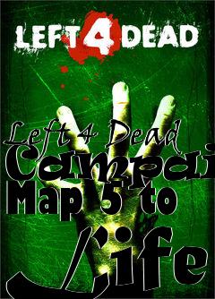 Box art for Left 4 Dead Campaign Map 5 to Life
