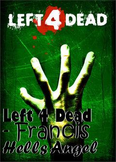 Box art for Left 4 Dead - Francis Hells Angel