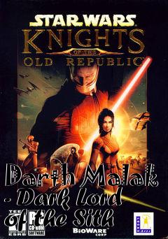 Box art for Darth Malak - Dark Lord of the Sith