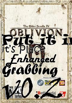 Box art for Put it in it’s Place - Enhanced Grabbing v0.2