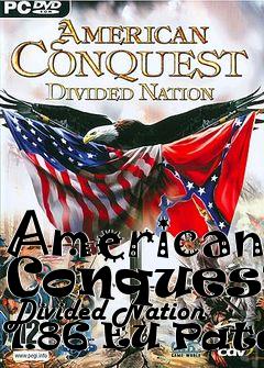 Box art for American Conquest: Divided Nation 1.86 EU Patch