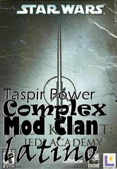 Box art for Taspir Power Complex V3 Mod Clan latino