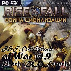 Box art for R&F: Civilizations at War v1.9 Patch (UKFrench)