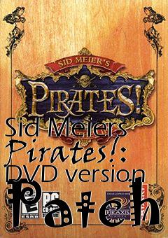 Box art for Sid Meiers Pirates!: DVD version Patch