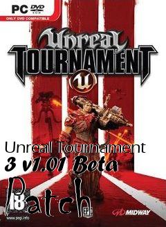 Box art for Unreal Tournament 3 v1.01 Beta Patch