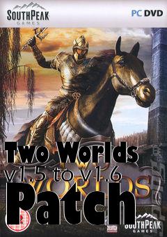 Box art for Two Worlds v1.5 to v1.6 Patch