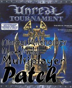 Box art for Unreal Anthology UnrealGold Multiplayer Patch