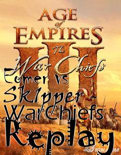 Box art for Eomer vs Sk1pper - WarChiefs Replay