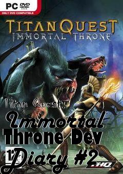Box art for Titan Quest: Immortal Throne Dev Diary #2