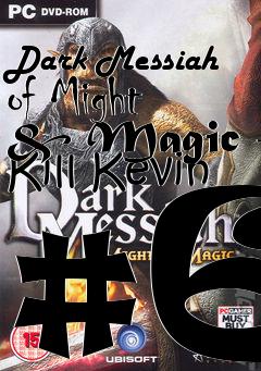 Box art for Dark Messiah of Might & Magic - Kill Kevin #6
