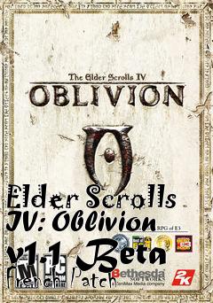 Box art for Elder Scrolls IV: Oblivion v1.1 Beta French Patch