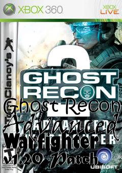 Box art for Ghost Recon Advanced Warfighter v1.20 Patch