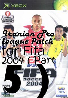 Box art for Iranian Pro League Patch for Fifa 2004 ( Part 5 )