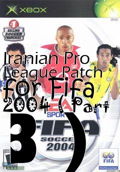 Box art for Iranian Pro League Patch for Fifa 2004 ( Part 3 )