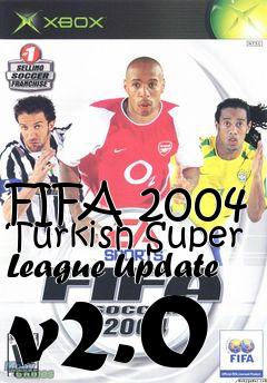 Box art for FIFA 2004 Turkish Super League Update v2.0
