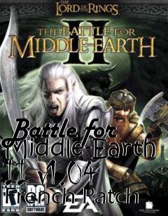 Box art for Battle for Middle-Earth II v1.04 French Patch