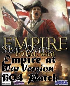 Box art for Star Wars: Empire at War Version 1.04 Patch