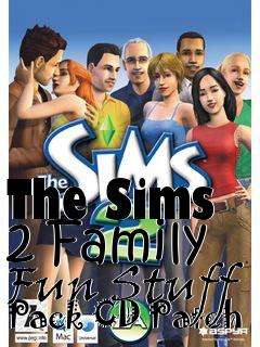 Box art for The Sims 2 Family Fun Stuff Pack CD Patch