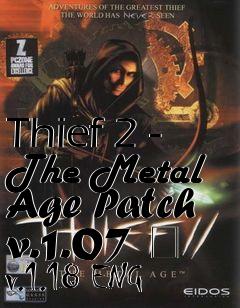 Box art for Thief 2 - The Metal Age Patch v.1.07 � v.1.18 ENG
