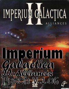 Box art for Imperium Galactica II: Alliances Patch v.1.06