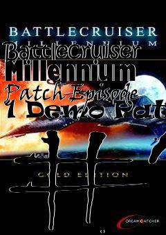 Box art for Battlecruiser Millennium Patch Episode 1 Demo Patch #1