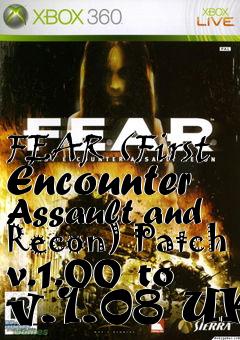 Box art for FEAR (First Encounter Assault and Recon) Patch v.1.00 to v.1.08 UK