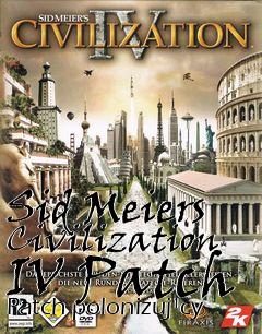 Box art for Sid Meiers Civilization IV Patch Patch polonizuj�cy