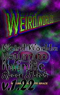 Box art for Weird Worlds: Return to Infinite Space Patch v.1.22