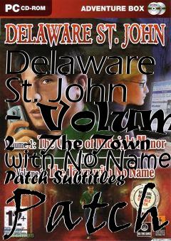 Box art for Delaware St. John - Volume 2 - The Town with No Name Patch Subtitles Patch