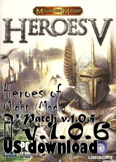 Box art for Heroes of Might  Magic V Patch v.1.0.5 � v.1.0.6 US download