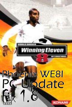 Box art for Phoenix WE8I PC Update Fix 1.8