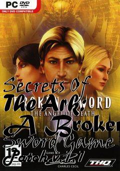 Box art for Secrets Of The Ark: A Broken Sword Game Patch v.1.1
