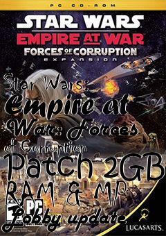 Box art for Star Wars: Empire at War: Forces of Corruption Patch 2GB RAM & MP Lobby update