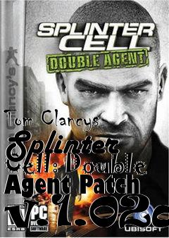 Box art for Tom Clancys Splinter Cell: Double Agent Patch v.1.02a