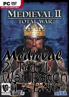 Box art for Medieval 2: Total War Patch v.1.2 ENG