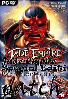 Box art for Jade Empire Special Edition Patch Blood-adding patch