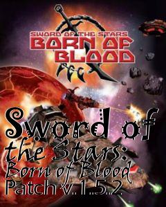 Box art for Sword of the Stars: Born of Blood Patch v.1.5.2