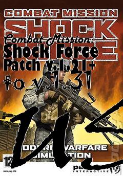 Box art for Combat Mission: Shock Force Patch v.1.21+ to v.1.31 US