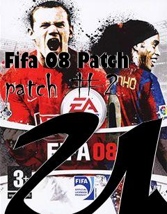 Box art for Fifa 08 Patch patch #2 UK