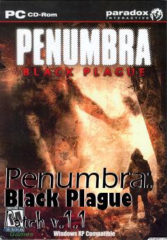 Box art for Penumbra: Black Plague Patch v.1.1