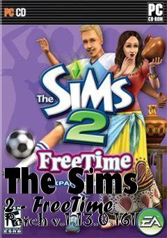 Box art for The Sims 2 - FreeTime Patch v.1.13.0.161