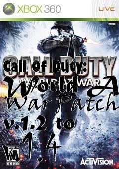 Box art for Call Of Duty: World At War Patch v.1.2 to v.1.4