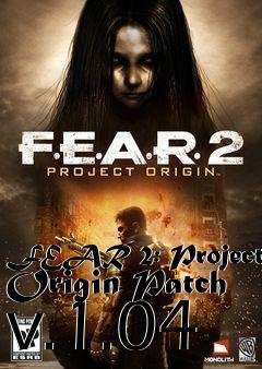 Box art for FEAR 2: Project Origin Patch v.1.04