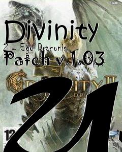 Box art for Divinity 2 - Ego Draconis Patch v.1.03 US