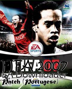Box art for FIFA 2007 EA Downloader Patch (Portugese)