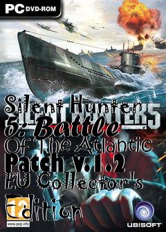 Box art for Silent Hunter 5: Battle Of The Atlantic Patch v.1.2 EU Collector