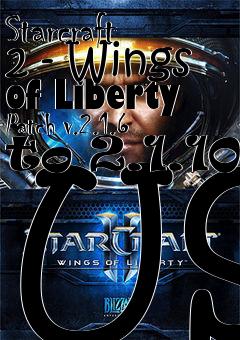 Box art for Starcraft 2 - Wings of Liberty Patch v.2.1.6 to 2.1.10 US